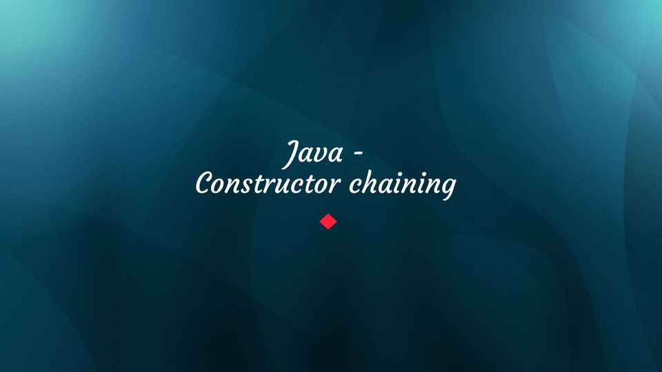 Java - Constructor chaining
